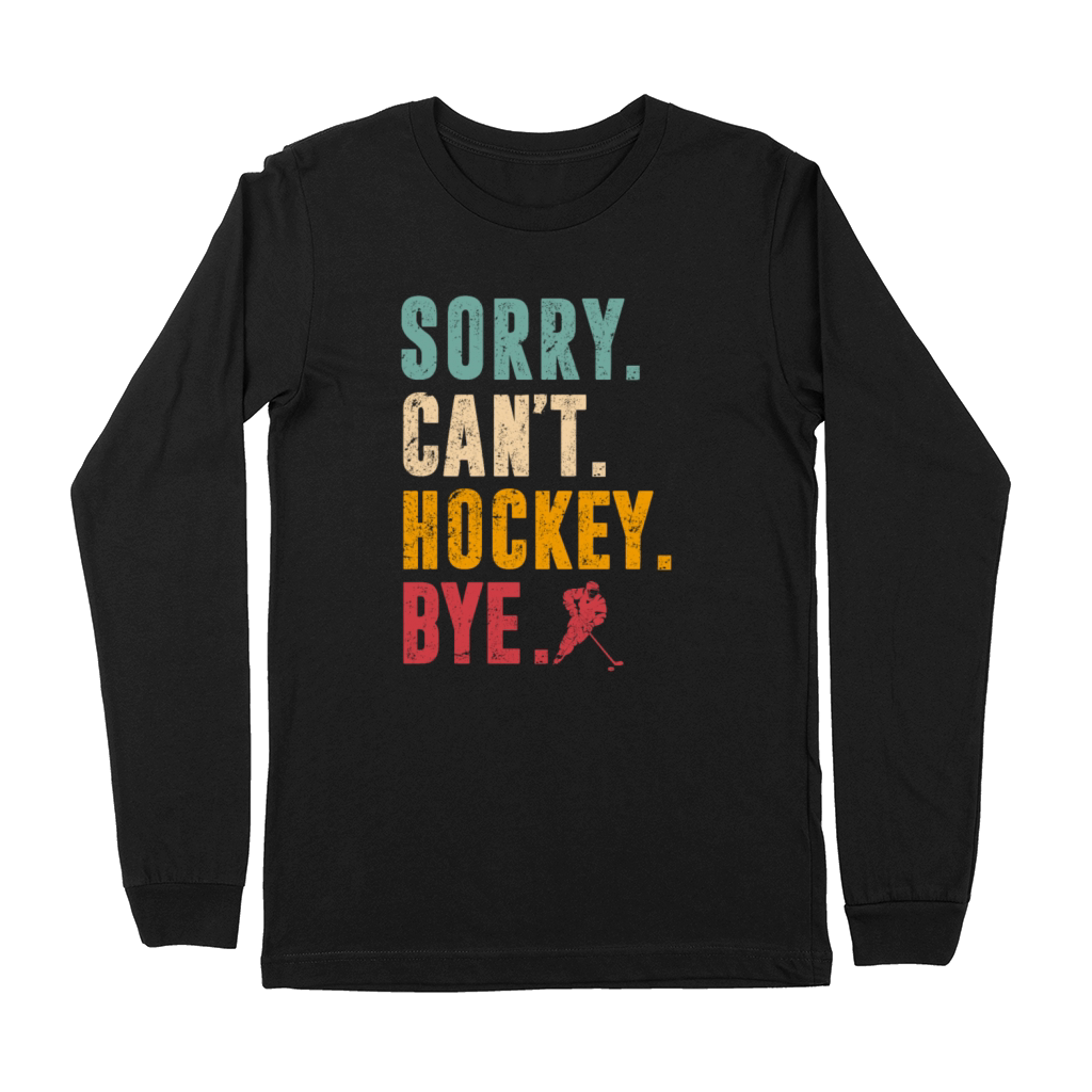 Sorry Cant Hockey Bye Vintage Retro Hockey Player Premium Long Sleeve