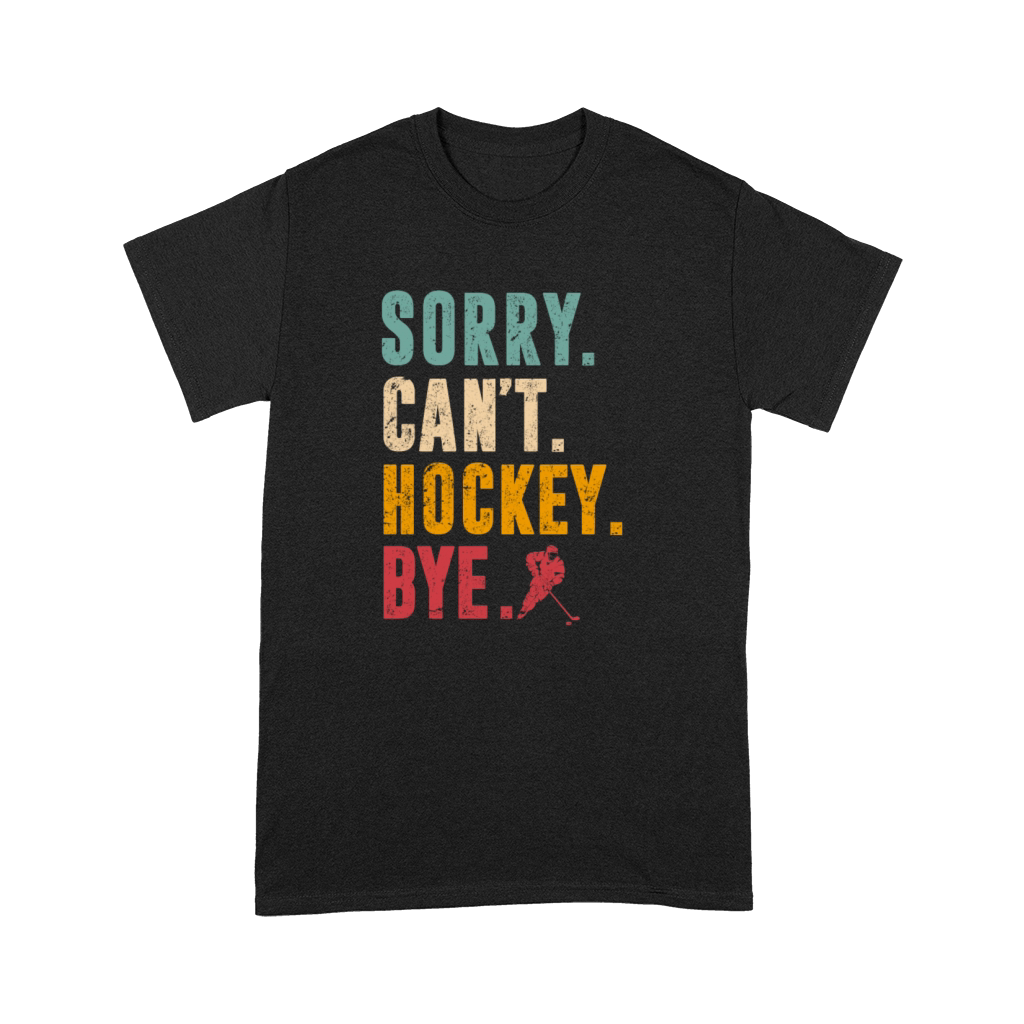 Sorry Cant Hockey Bye Vintage Retro Hockey Player Premium T-shirt