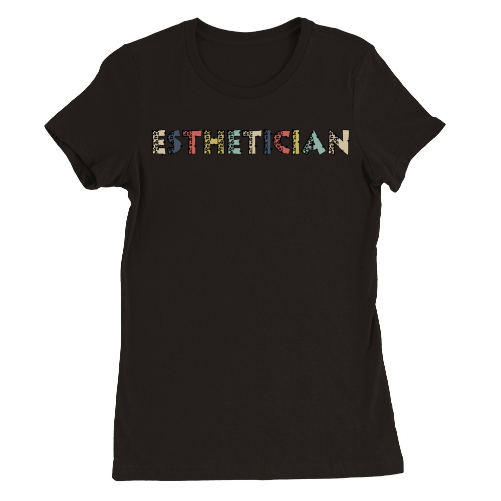 Esthetician Premium Womens Crewneck T-shirt