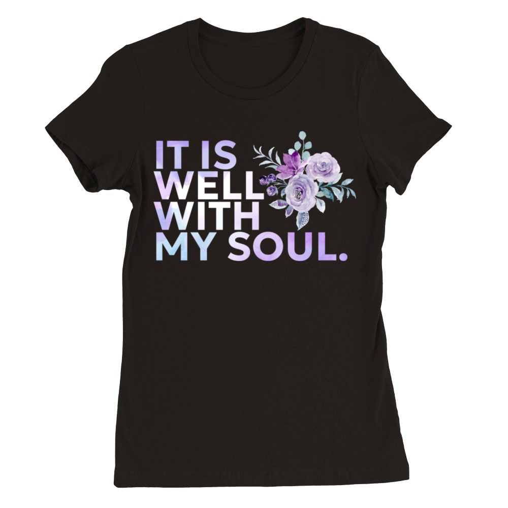 It is Well with my Soul Purple Flower Premium Womens Crewneck T-shirt