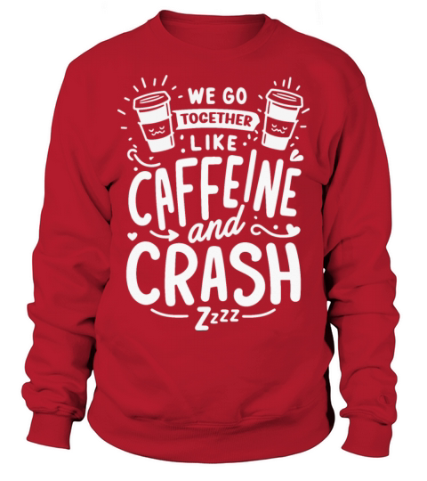 Funny Couples Coffee and Crash Sweatshirt Unisex