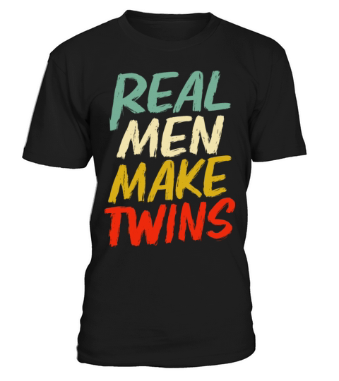 Real Men Make Twins Funny Twin Dad T-Shirt Unisex