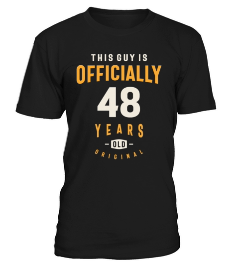 This Guy is Officially 48 Years Old - 48th Birth T-Shirt Unisex