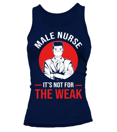 Its Not For The Weak RN Nursing Male Nurse Tank top Woman