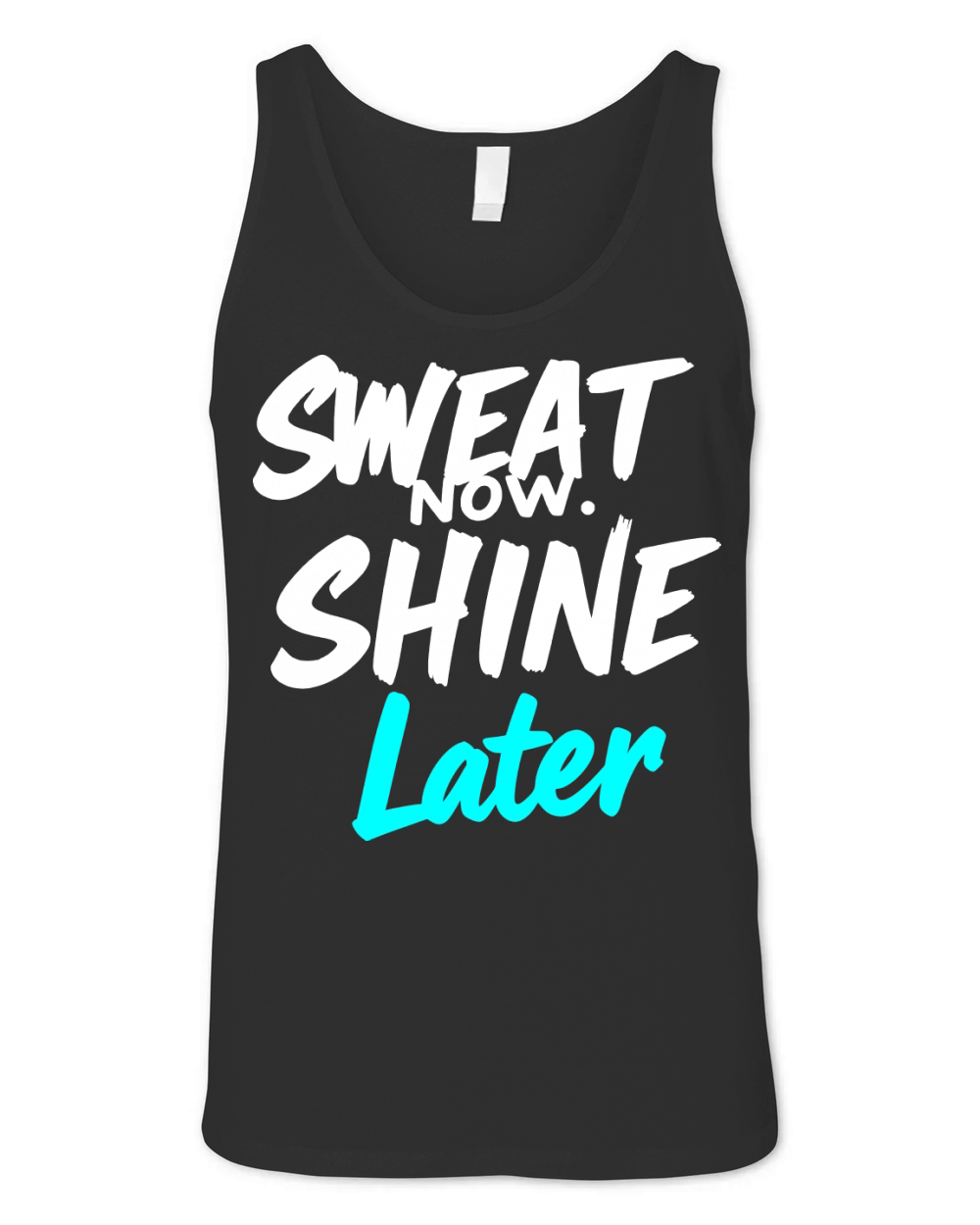 Sweat Now Shine Later Motivational vector g30 Unisex Jersey Tank