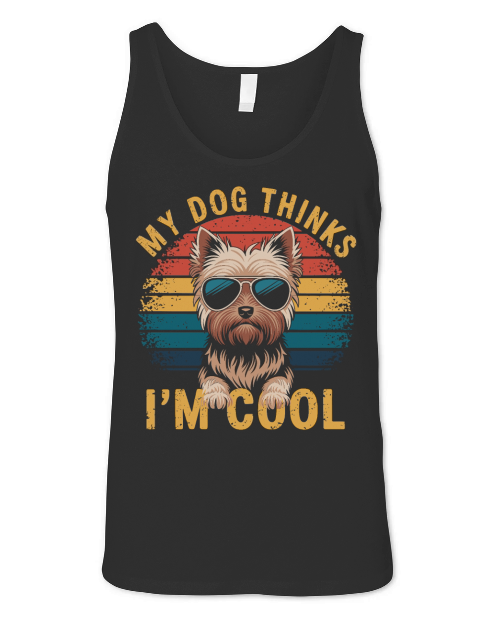 Yorkshire Terrier My Dog Thinks Im Cool Yorkie Unisex Jersey Tank
