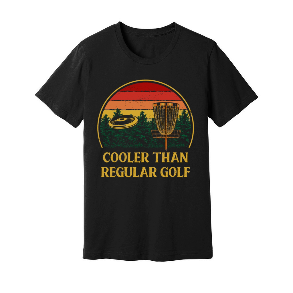 Cooler Than Regular Golf Sports Disc Golf Games Go Unisex Jersey Tee