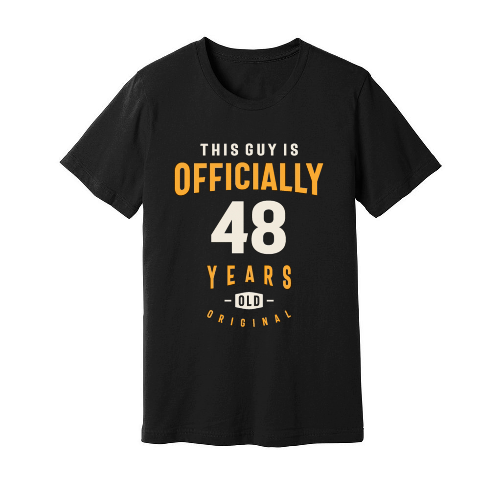 This Guy is Officially 48 Years Old - 48th Birth Unisex Jersey Tee