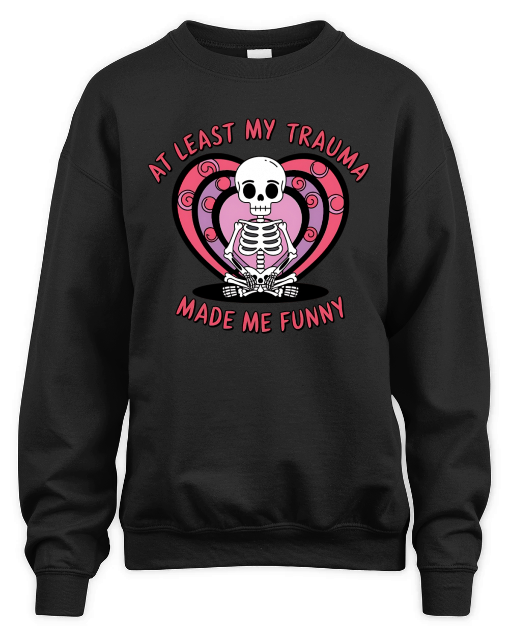 At Least My Trauma Made Me Funny Skeleton Tee Unisex Premium Crewneck Sweatshirt