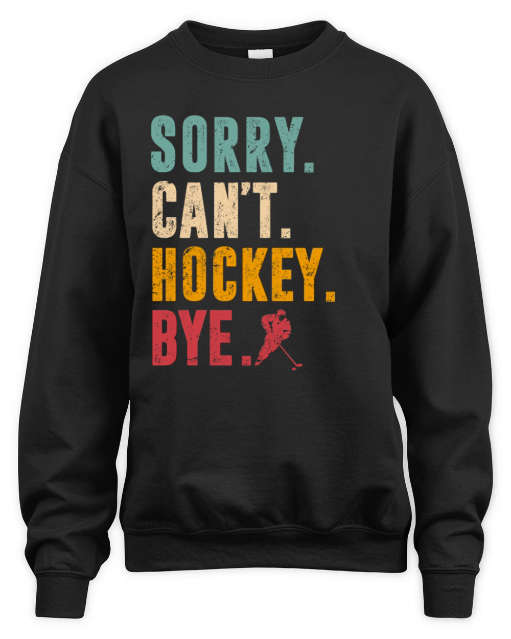 Sorry Cant Hockey Bye Vintage Retro Hockey Player Unisex Premium Crewneck Sweatshirt