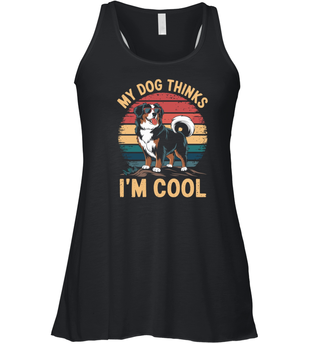 Benese Mountain Dog My Dog Thinks Im Cool Women's Flowy Tank Top