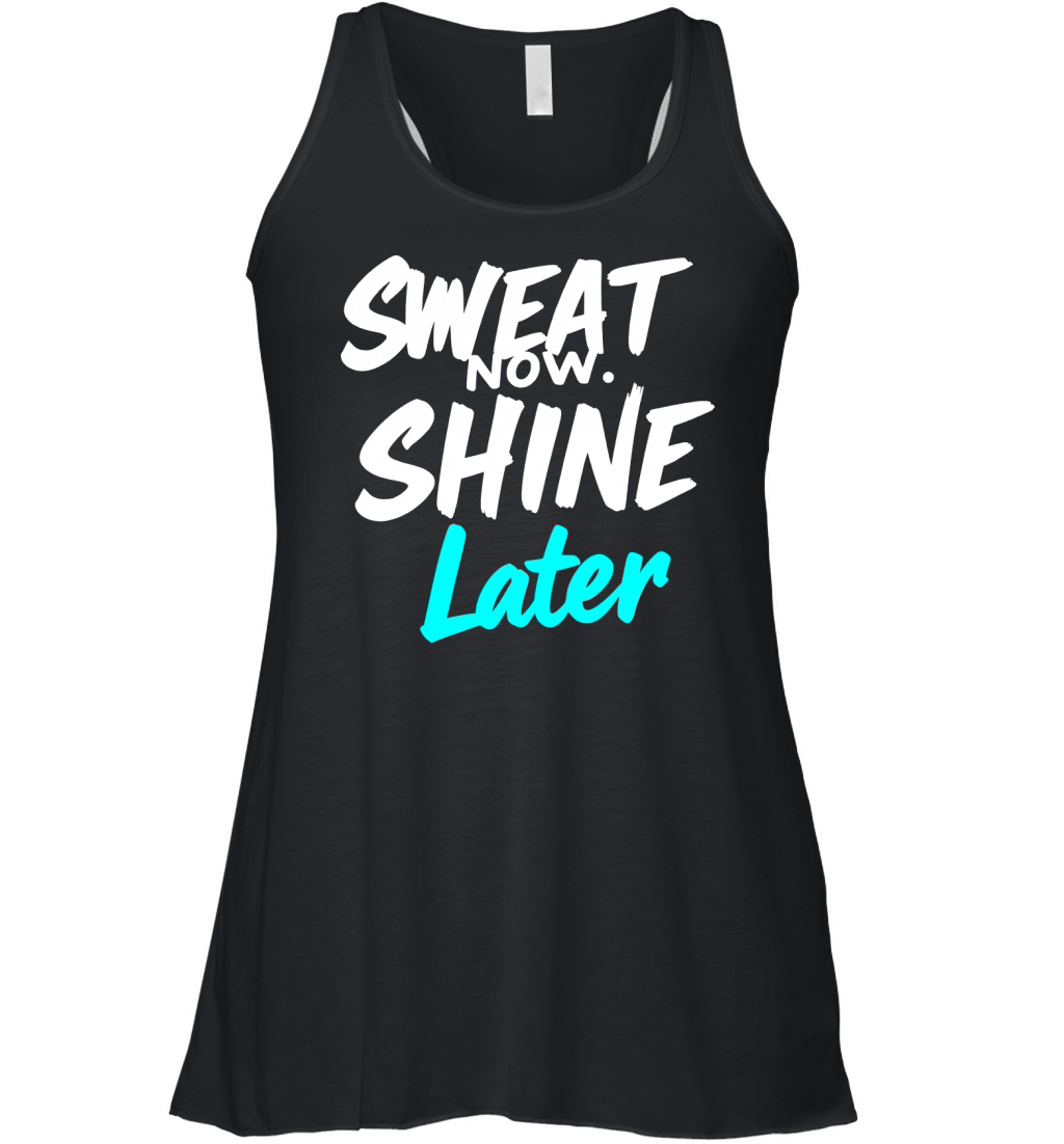 Sweat Now Shine Later Motivational vector g30 Women's Flowy Tank Top