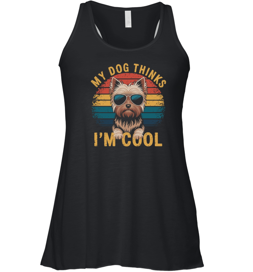 Yorkshire Terrier My Dog Thinks Im Cool Yorkie Women's Flowy Tank Top