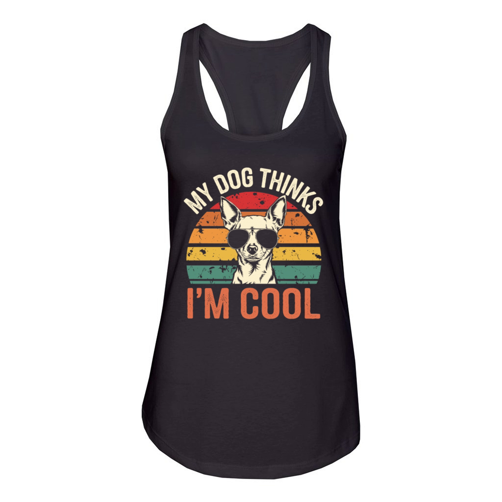 Chihuahua My Dog Thinks Im Cool Women's Racerback Tank