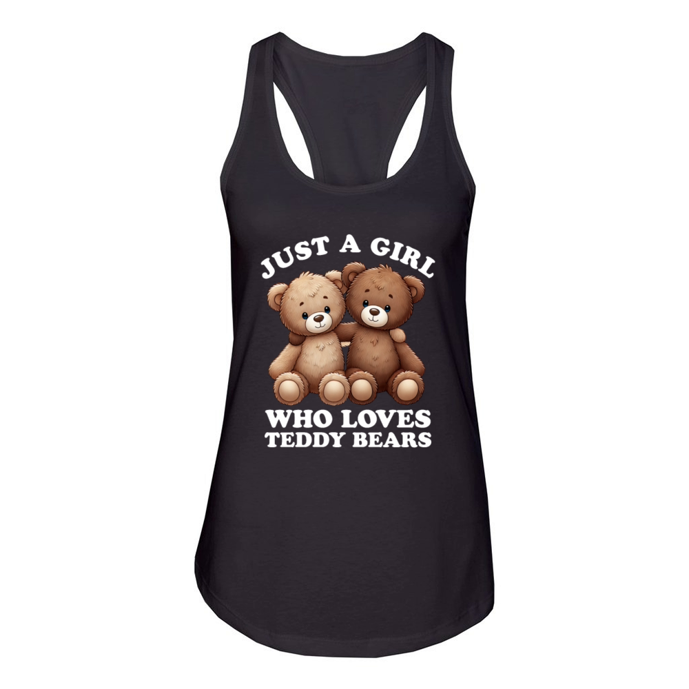 Just a Girl who Loves Teddy Bears Women Teddy Women's Racerback Tank