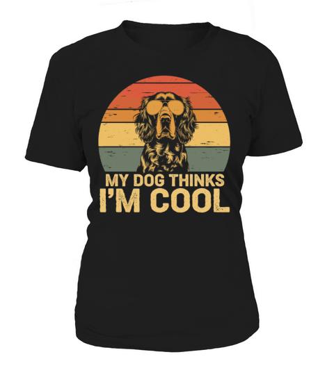 Brittany Spaniel My Dog Thinks Im Cool Women's T-Shirt