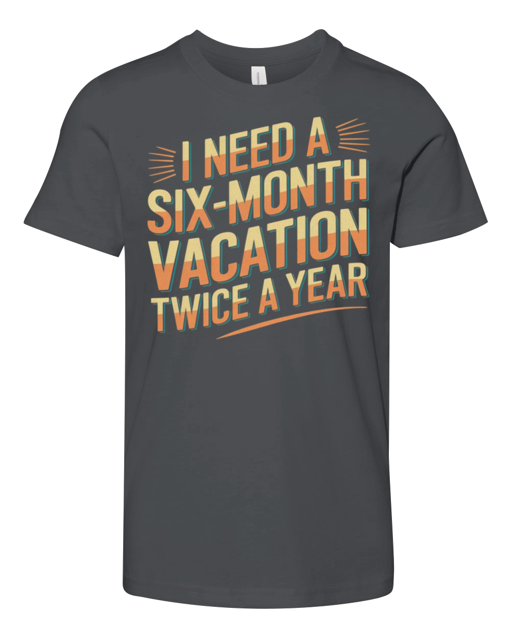 Six Months Vacation Vintage Retro T-Shirt Design Youth Unisex Jersey Tee