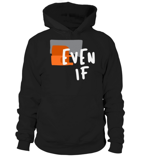 Even If - Bold Christian Faith Quote Hoodie Unisex