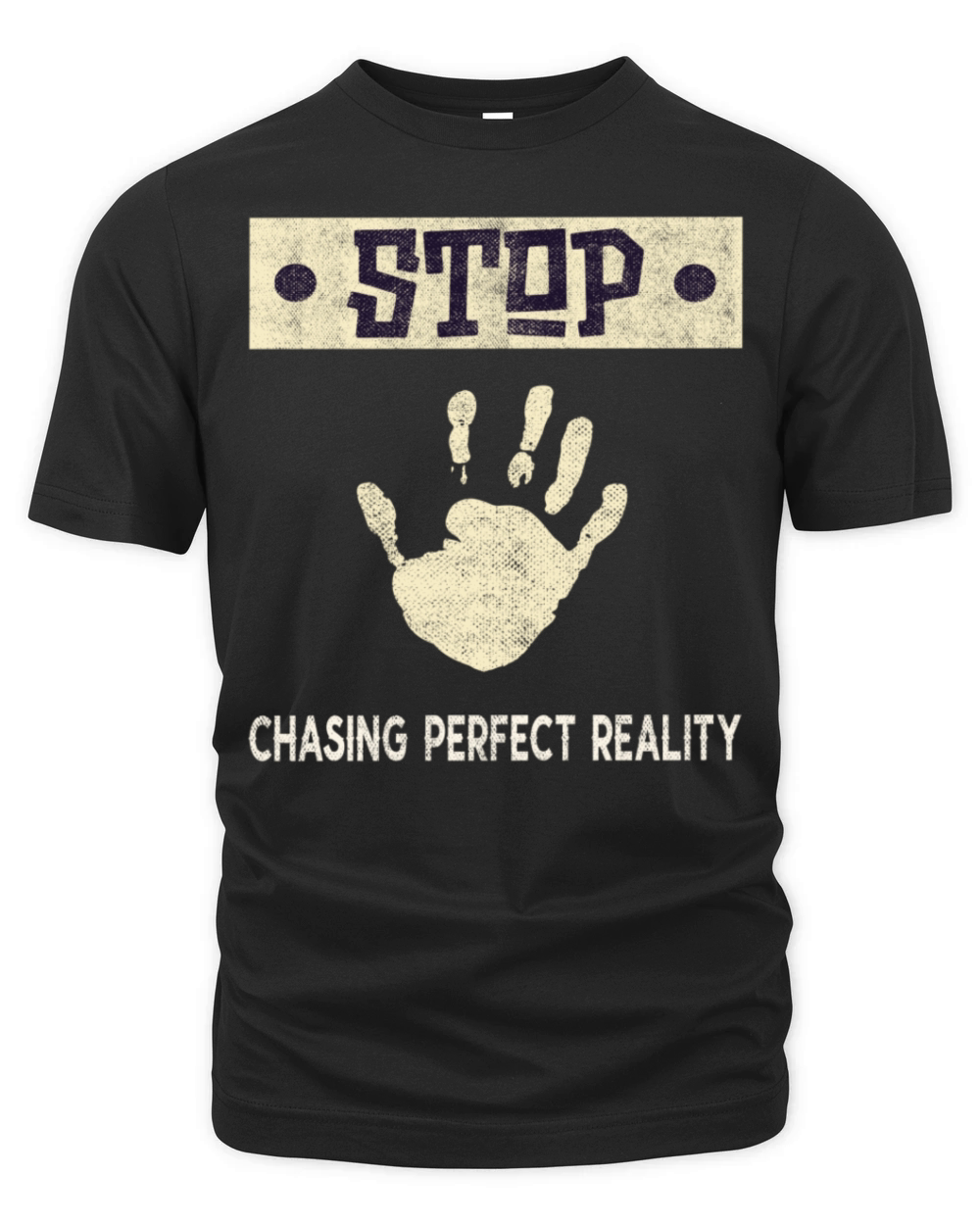Stop Chasing Perfect Reality Organic Unisex T-shirt