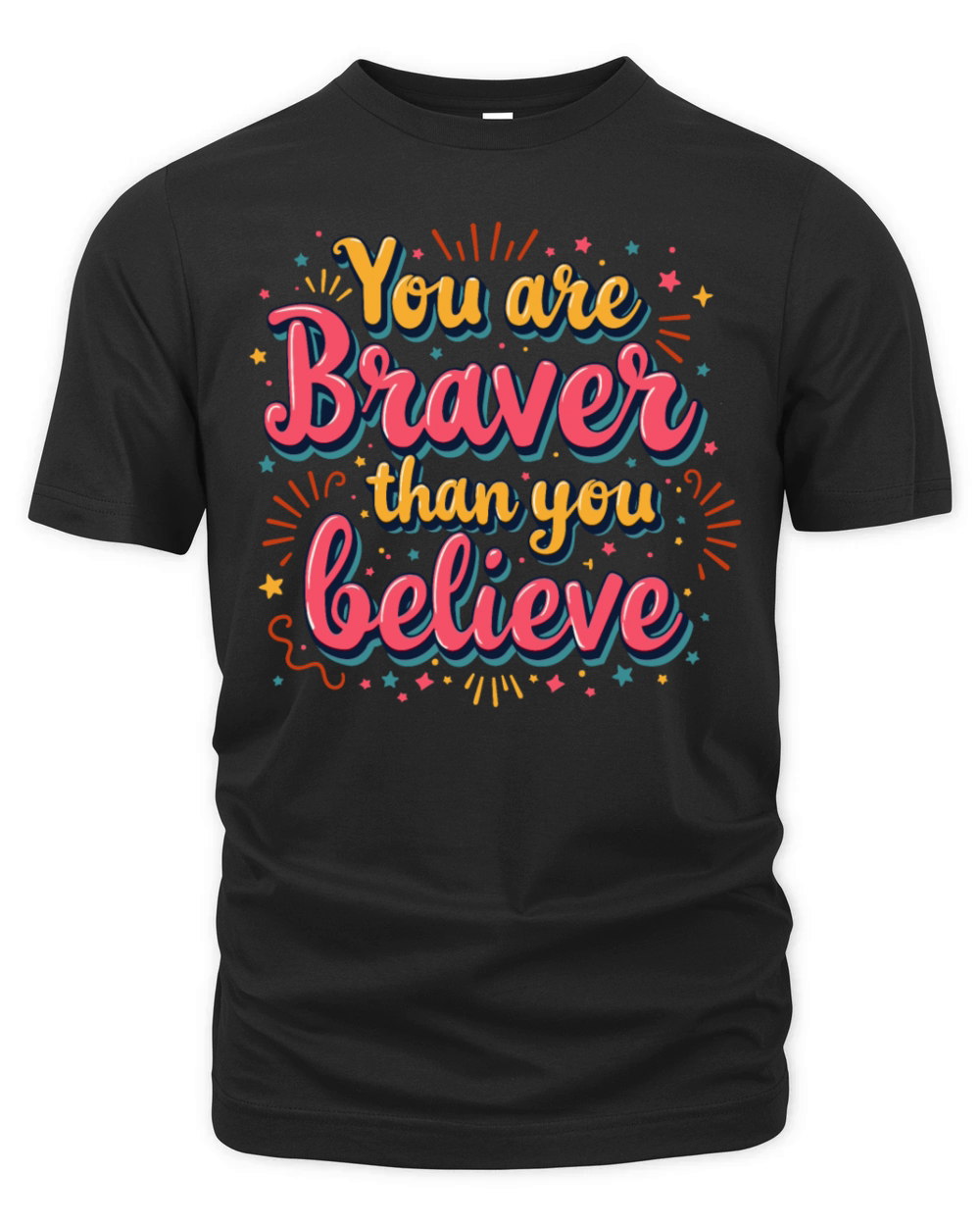 You Are Braver Bold Typography V 3 Organic Unisex T-shirt