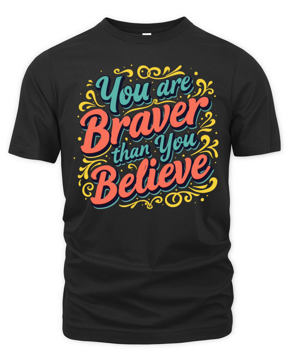 You Are Braver Bold Typography V 5 Organic Unisex T-shirt