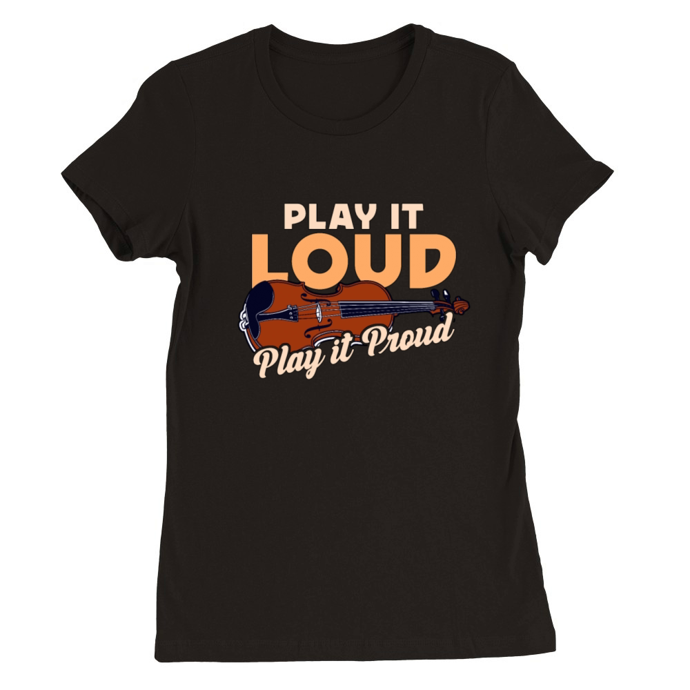 Fiddle Play It Loud Play It Proud Country Music Premium Womens Crewneck T-shirt