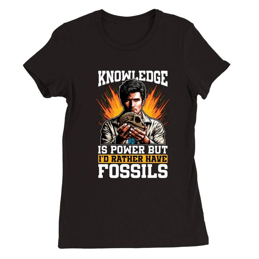 Fossil Hunter Knowledge Is Power Paleontologist Premium Womens Crewneck T-shirt