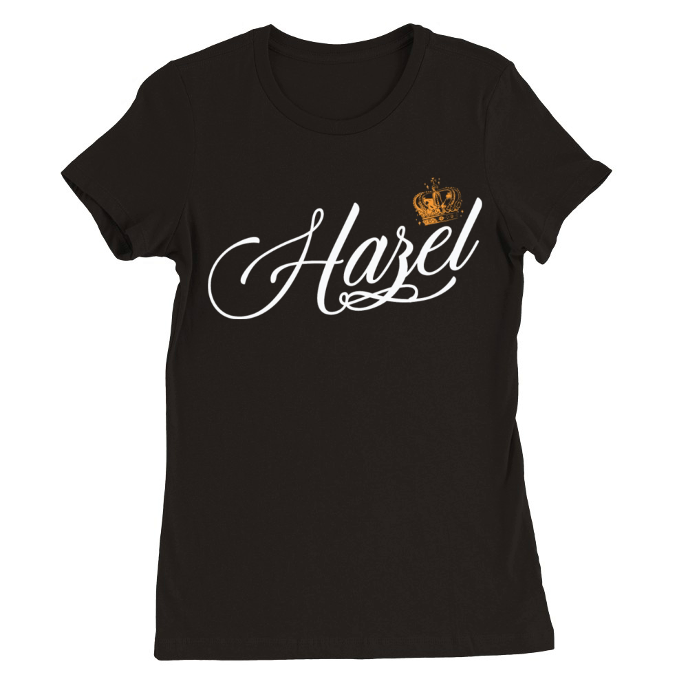 Hazel Custom Name for Women Kids Toddlers - Hazel Premium Womens Crewneck T-shirt