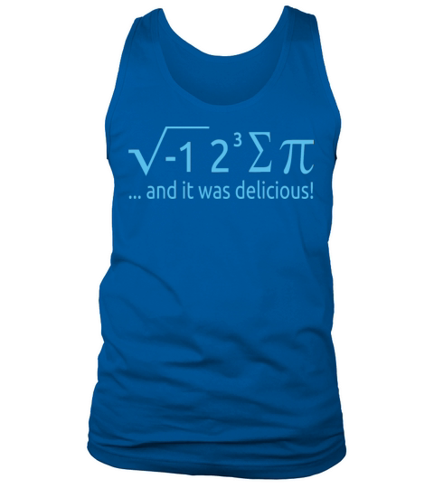 I Ate Some Pie And It Was Delicious 8 Pi Day 2BK3 Tank Top Unisex