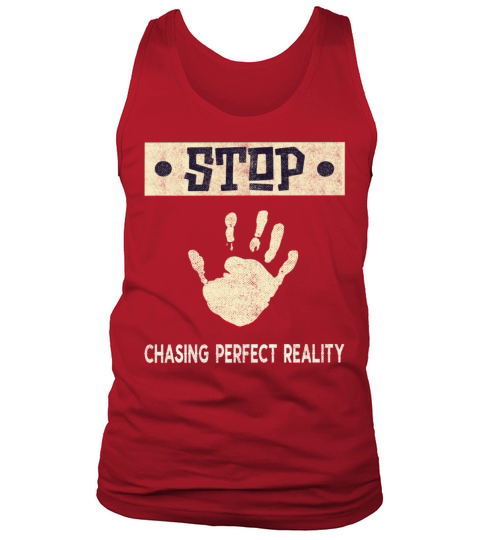 Stop Chasing Perfect Reality Tank Top Unisex