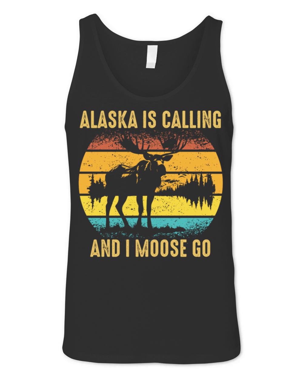 Alaska Is Calling And I Moose Go Fun Adventure Unisex Jersey Tank