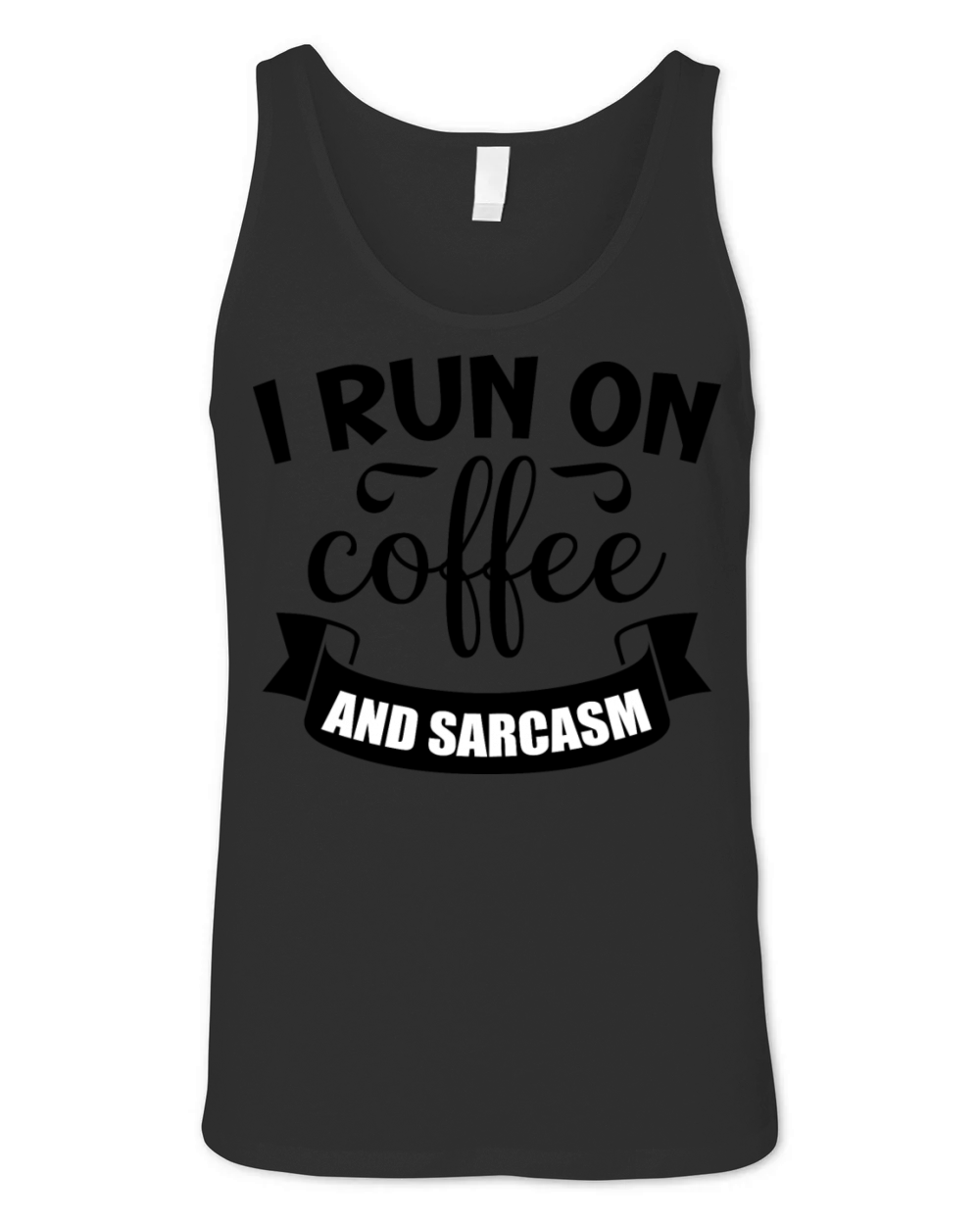 i run on coffee and sarcasm Unisex Jersey Tank