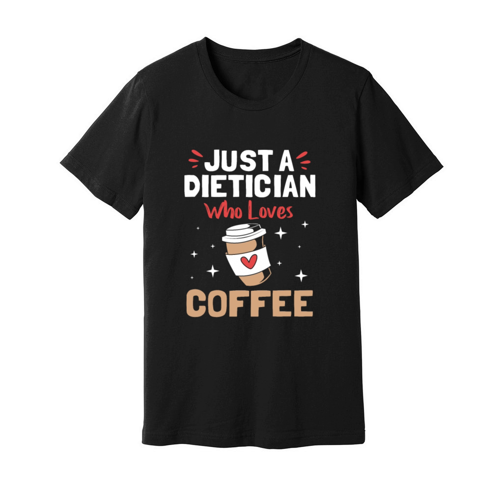 Coffee Lover Funny Nutritionist Rdn Dietitian Unisex Jersey Tee