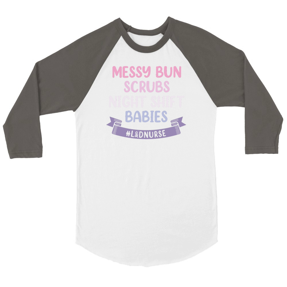 Funny Night Shift Nursing Labor And Delivery Nurse Unisex ¾ sleeve Raglan T-shirt