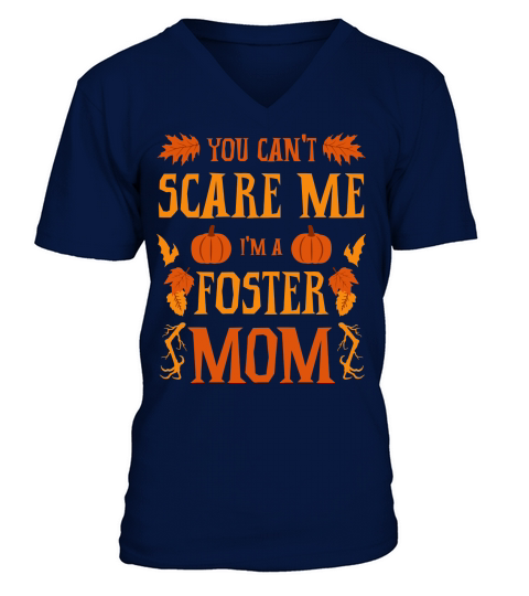 You Cant Scare Me Im A Foster Mom Halloween Mama V-Neck T-shirt