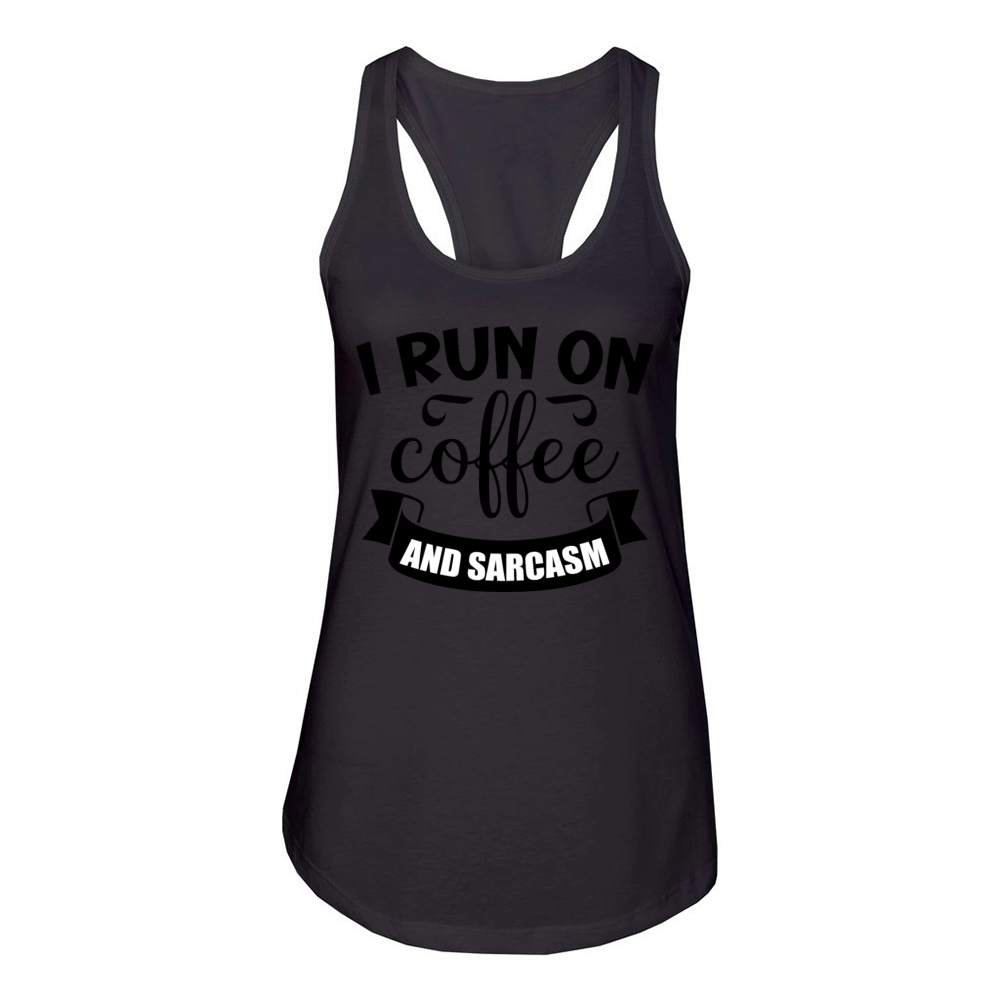 i run on coffee and sarcasm Women's Racerback Tank