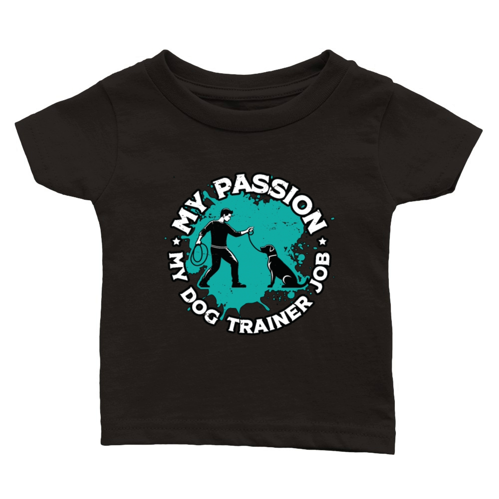 Dog Trainer My Passion My Dog Animal Behaviorist Classic Baby Crewneck T-shirt