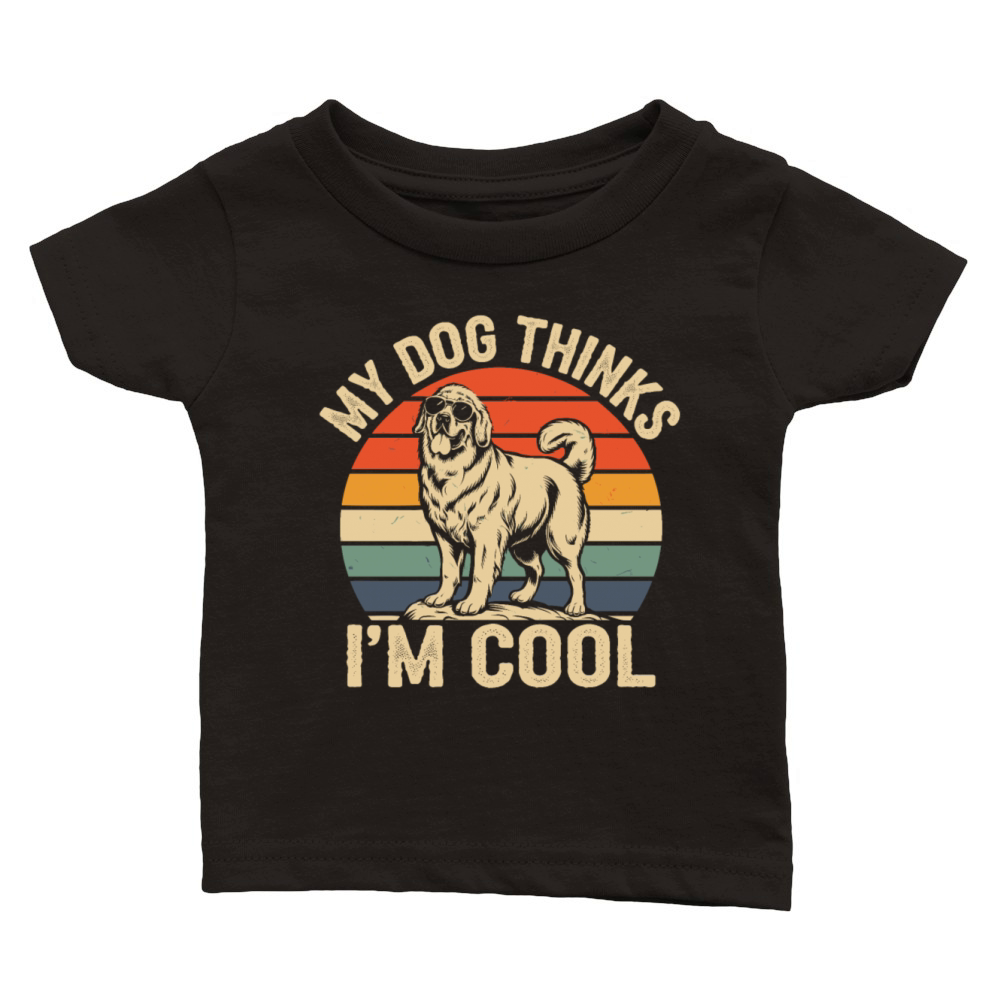 Maremma Sheepdog My Dog Thinks Im Cool Classic Baby Crewneck T-shirt