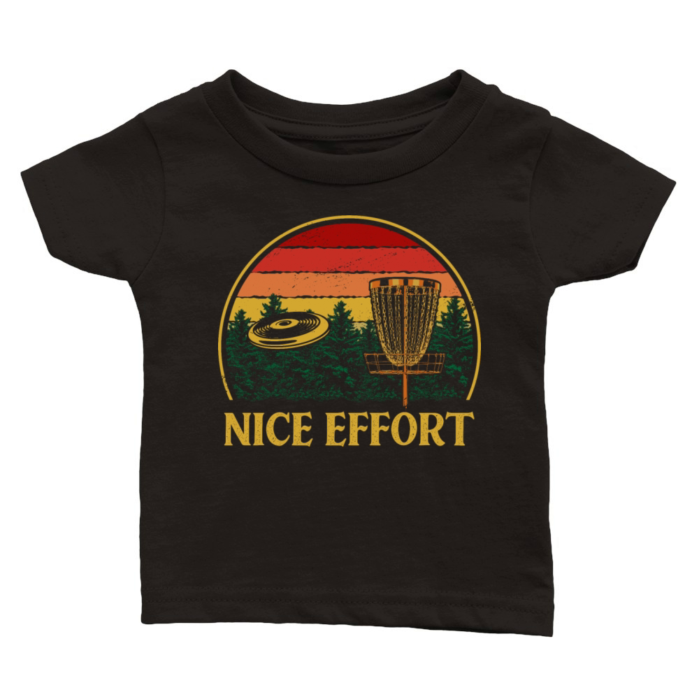 Nice Effort Funny Disc Golf Humor Golfer Sarcastic Classic Baby Crewneck T-shirt