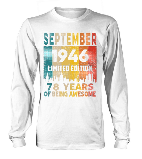 Born in SEPTEMBER 1946 Vintage 78th Birthday Gift Long sleeved Unisex