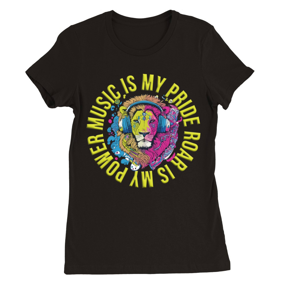Music is my Pride Roar is my Power Premium Womens Crewneck T-shirt