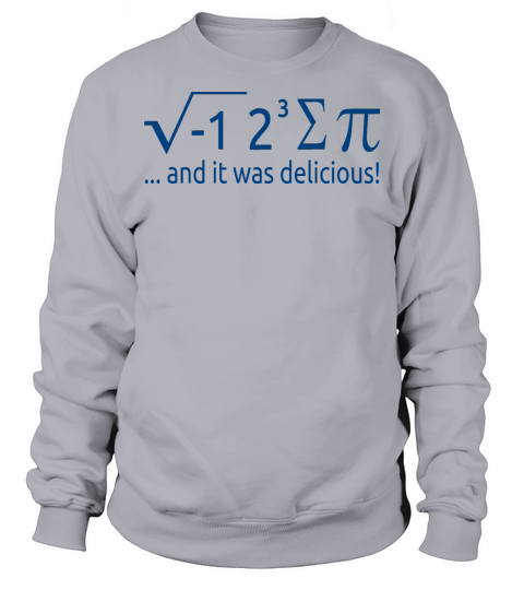 I Ate Some Pie And It Was Delicious 8 Pi Day 2WH3 Sweatshirt Unisex