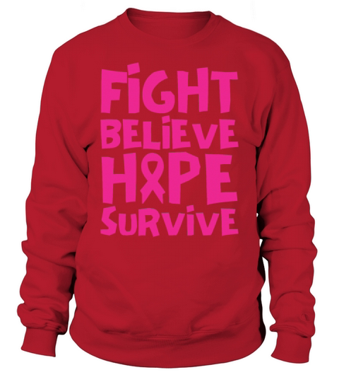 Pink Fight Believe Hope Survive Breast Cancer Sweatshirt Unisex