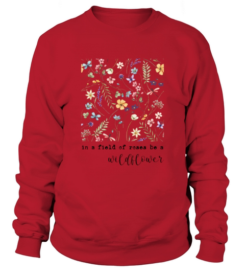 Retro Vintage Wildflowers Quote Sweatshirt Unisex