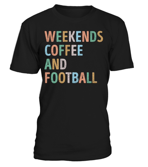 Weekends Coffee and Football Mom T-Shirt Unisex