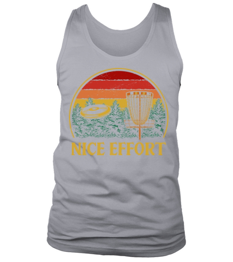 Nice Effort Funny Disc Golf Humor Golfer Sarcastic Tank Top Unisex