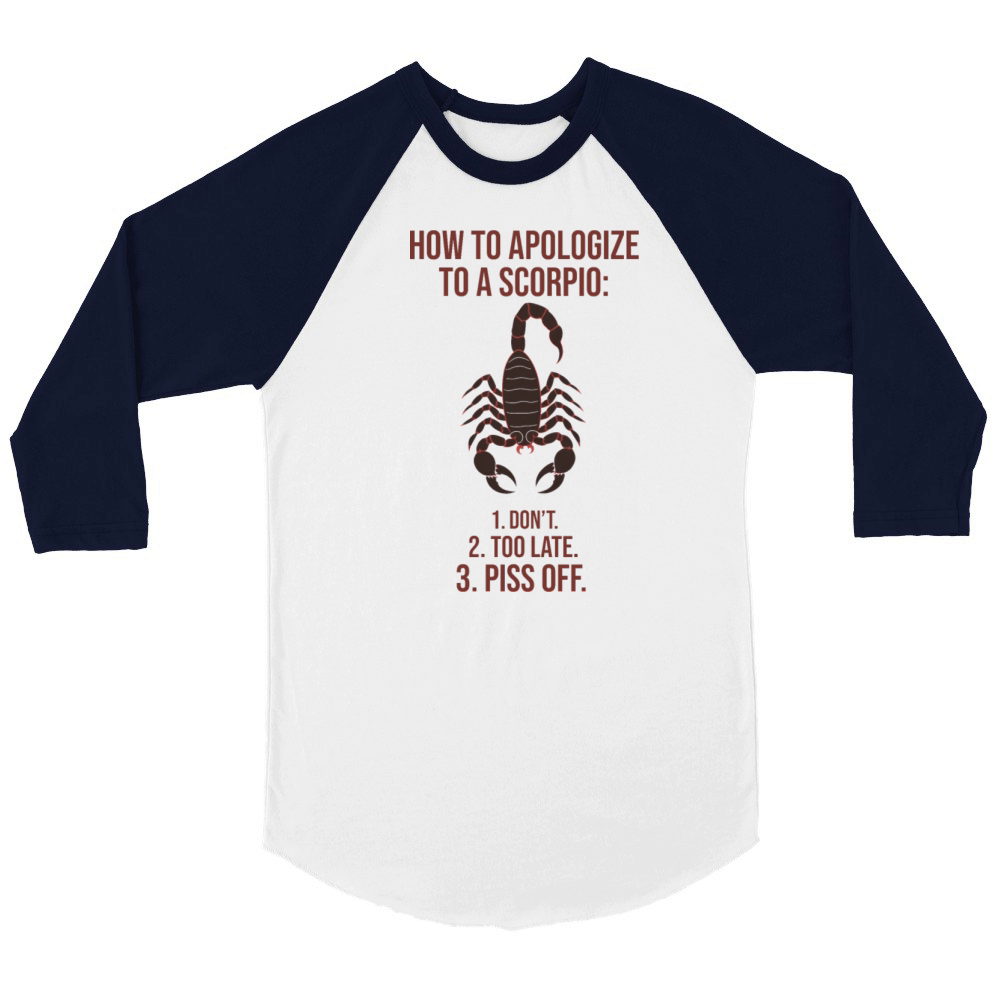 How to Apologize to a Scorpio Funny Guide Unisex ¾ sleeve Raglan T-shirt