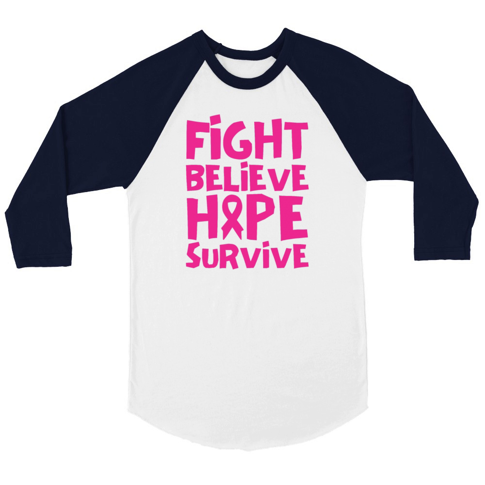Pink Fight Believe Hope Survive Breast Cancer Unisex ¾ sleeve Raglan T-shirt
