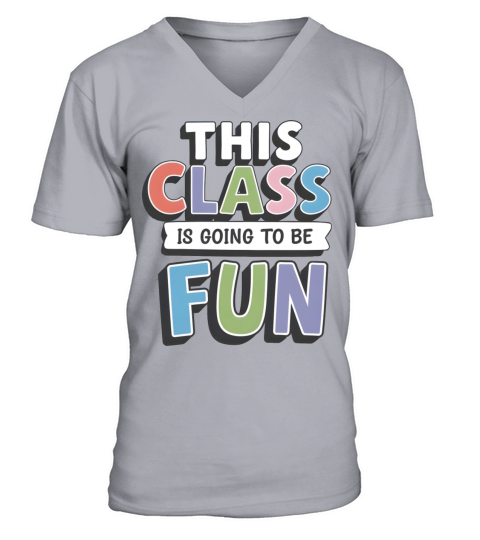 quotes this class is going to be fun V-Neck T-shirt