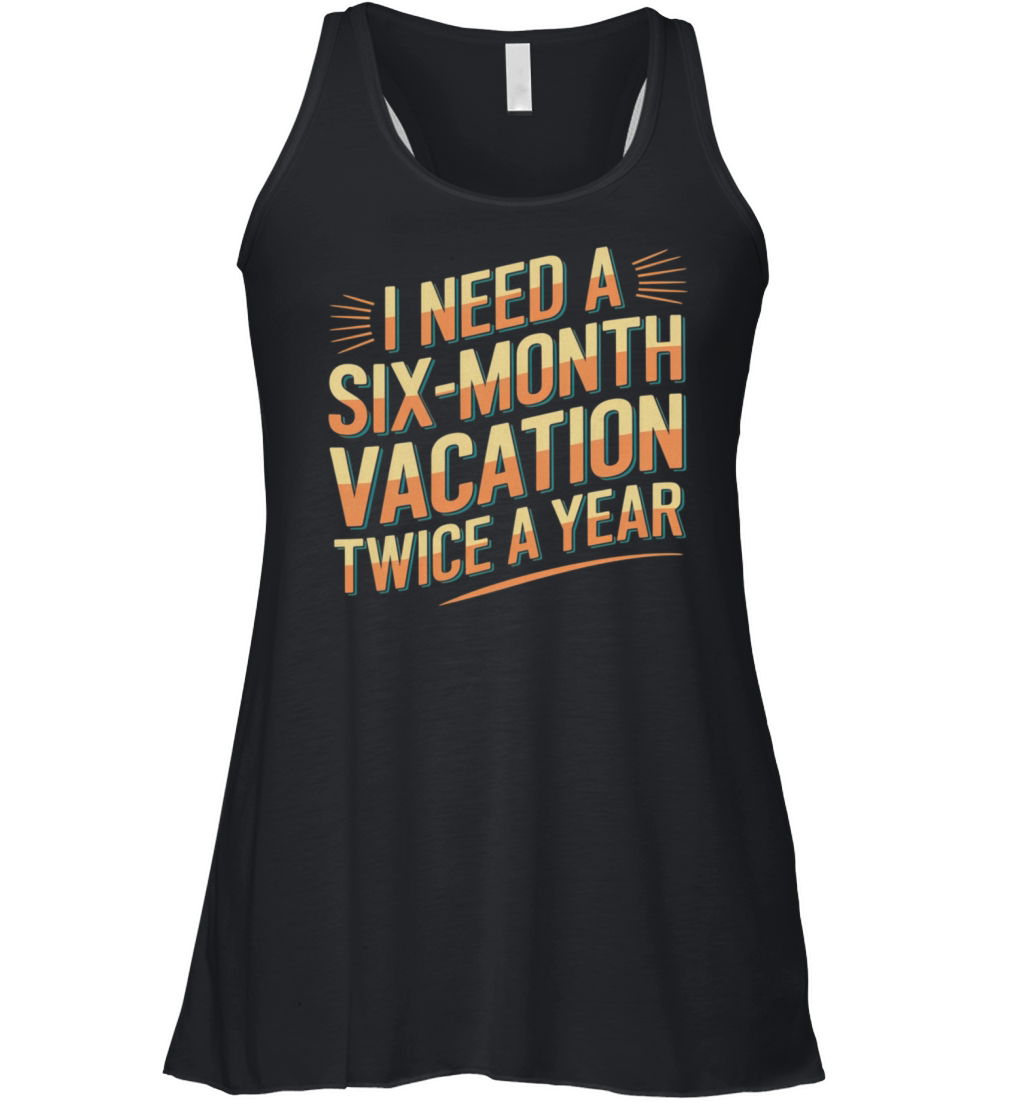 Six Months Vacation Vintage Retro T-Shirt Design Women's Flowy Tank Top